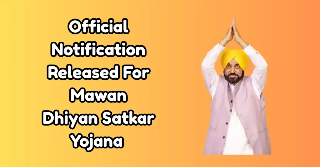 Official Notification Released For Mawan Dhiyan Satkar Yojana